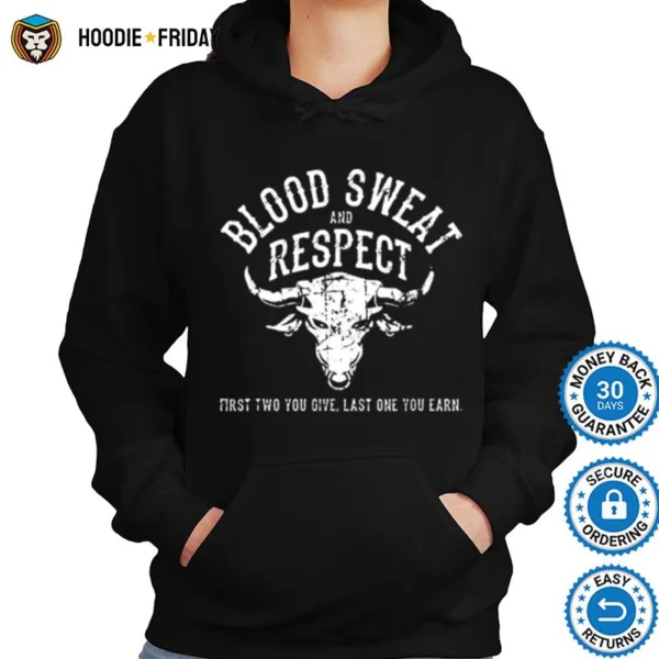 First Two You Give Last One You Earn Blood Sweat Respect Shirts