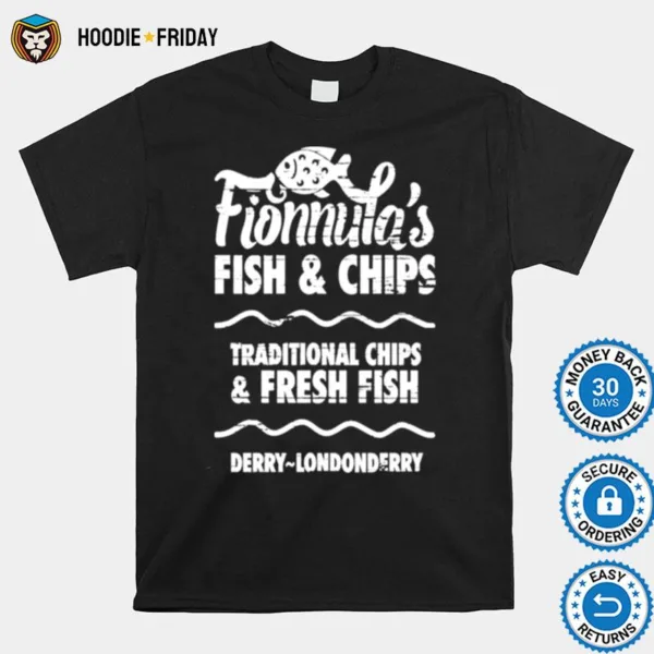 Fish And Chips In Northern Ireland Derry Girls Shirts