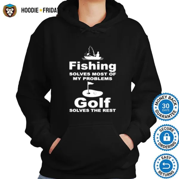 Fishing Solves Most Of My Problems Gold Solves The Rest Shirts