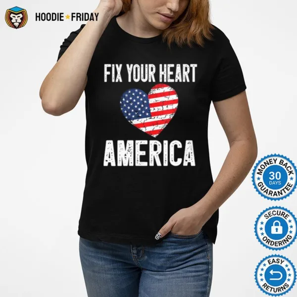 Fix Your Heart America Shirts