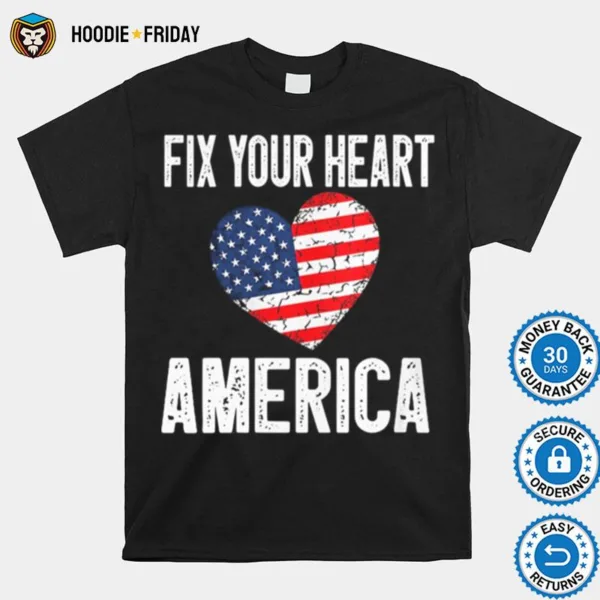 Fix Your Heart America Shirts