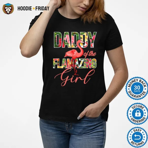 Flamingo Funny Fathers Day Daddy Of The Flamazing Girl T B09Zq9Yq4P Shirts