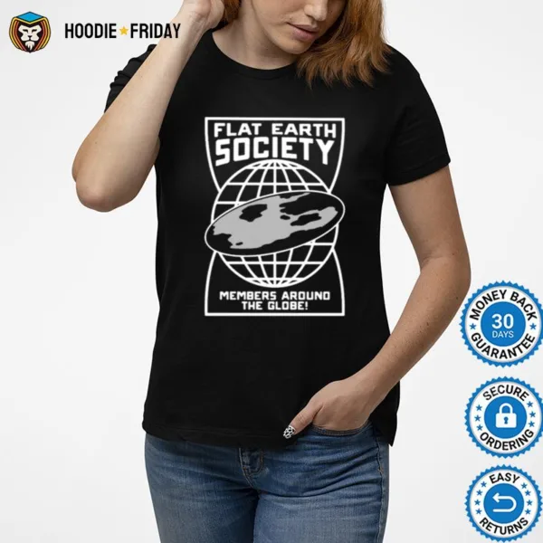 Flat Earth Society Members Around The Globe Shirts