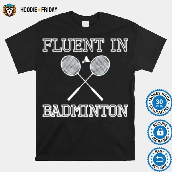 Fluent In Badminton Shirts