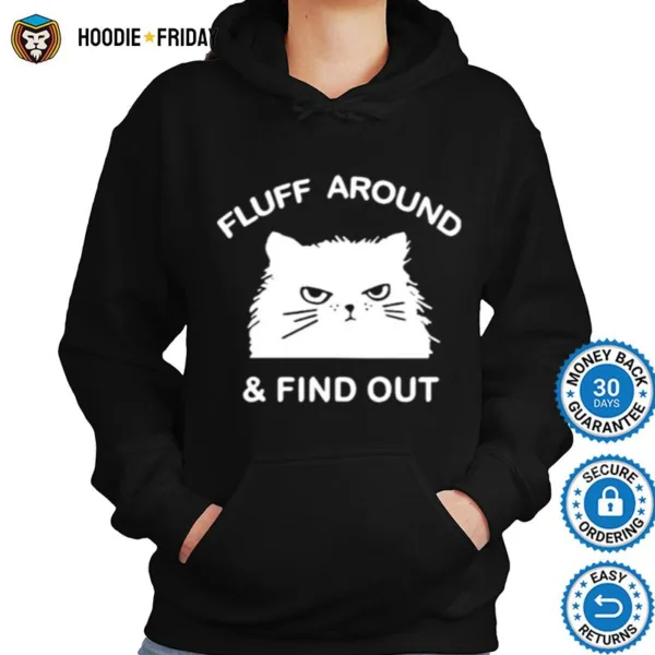 Fluff Around And Find Out Funny Cat Shirts