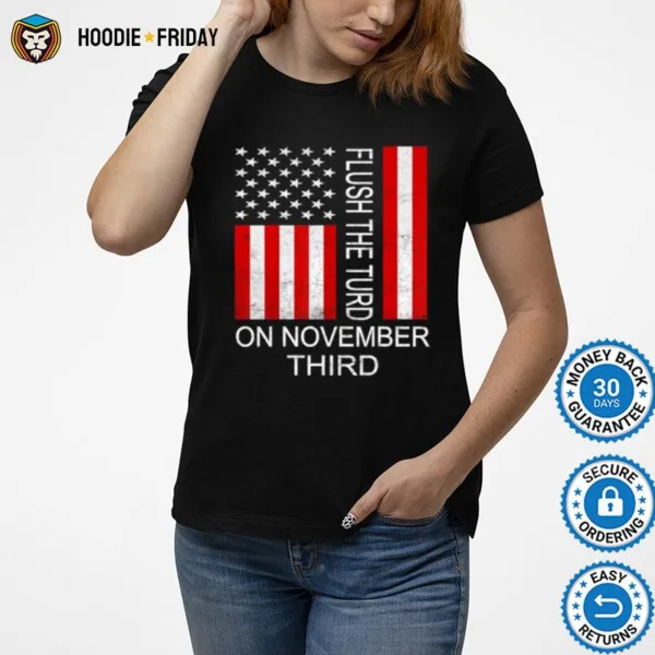 Flush The Turd November 3Rd American Flag Shirts