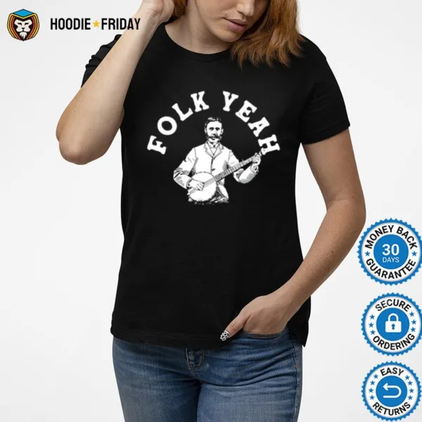 Folk Yeah Shirts