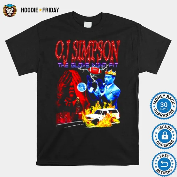 Footbal O J Simpson The Glove Dont Fit Shirts