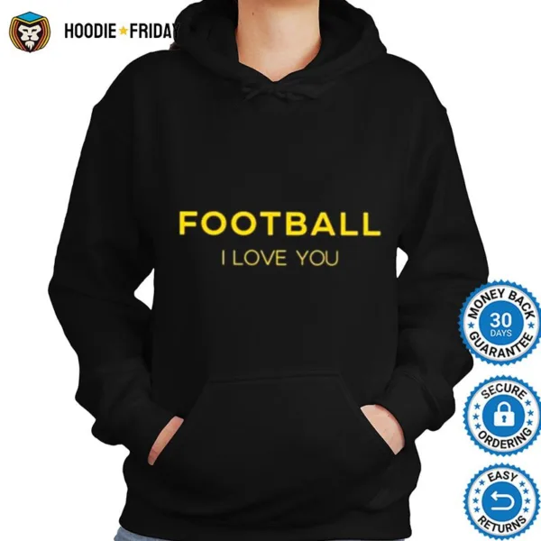 Football I Love You Shirts