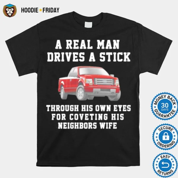 Ford A Real Man Drives A Stick Shirts