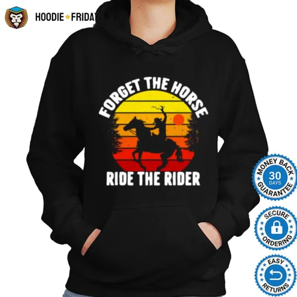 Forget The Horse Ride The Rider Vintage Retro Shirts