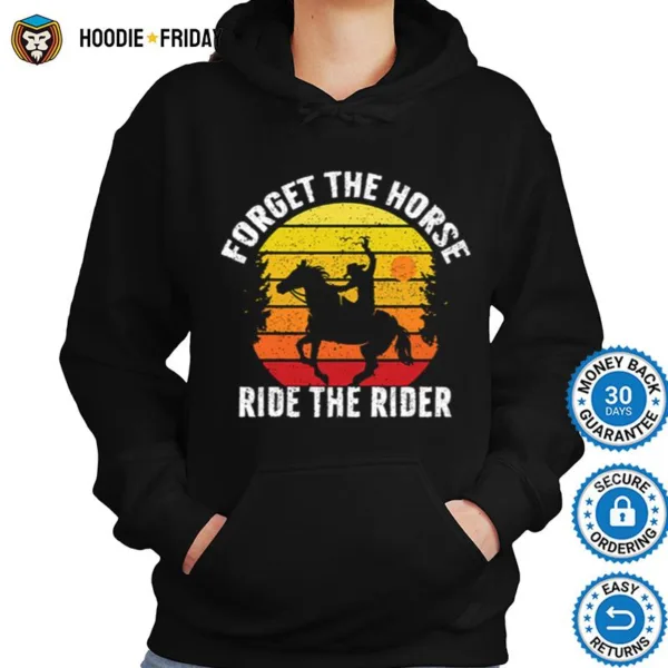 Forget The Horse Ride The Rider Vintage Shirts