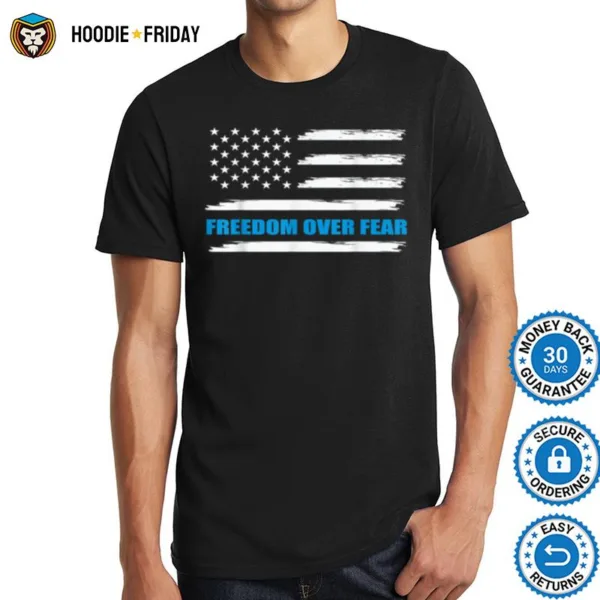 Freedom Over Fear U.S Flag Veteran Soldier T B09Znsrllq Shirts