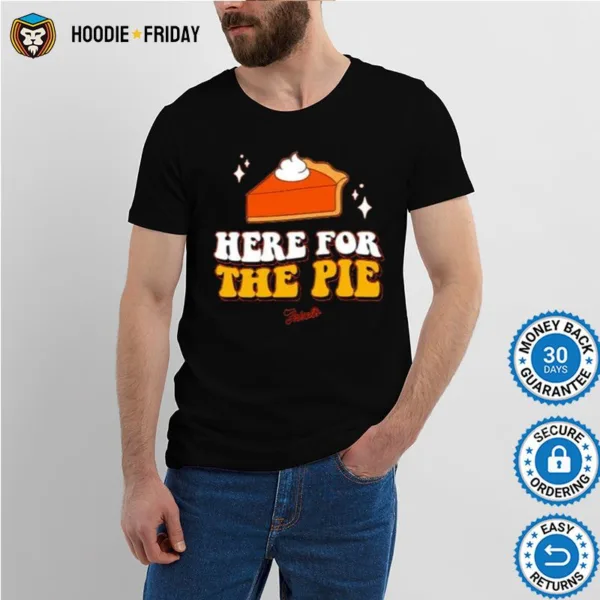 Frisch? Here For The Pie Shirts