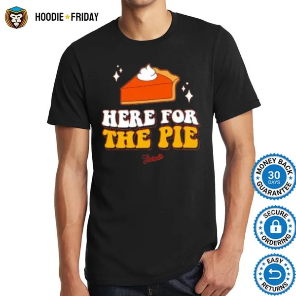 Frisch? Here For The Pie Shirts