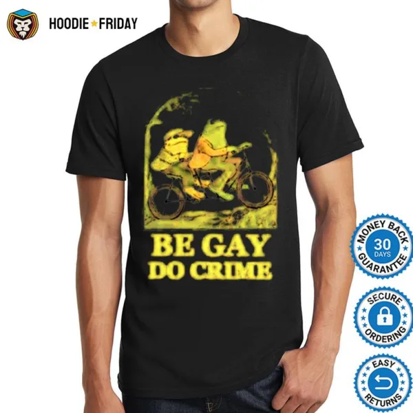 Frog And Toad Be Gay Do Crime Shirts