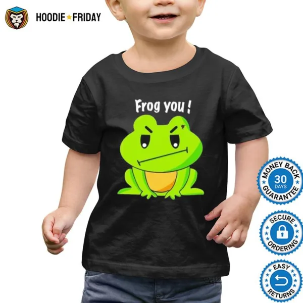 Frog You Mad Frog Shirts