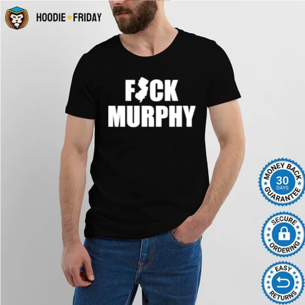 Fuck Murphy Shirts