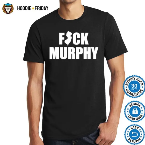 Fuck Murphy Shirts