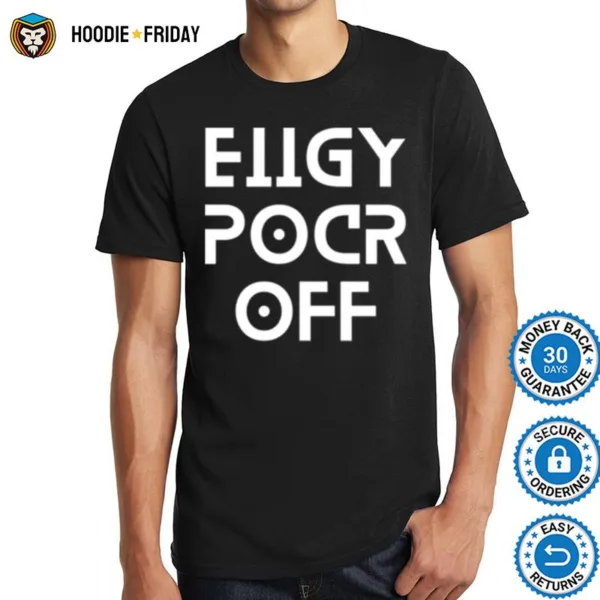 Fuck Off Hidden Message Eiigy Shirts