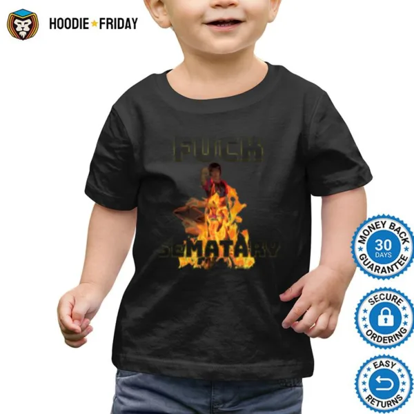 Fuck Sematary Funny Fire Rap Music Shirts