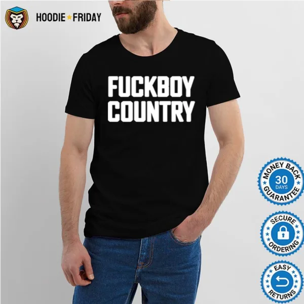 Fuckboy Country Shirts