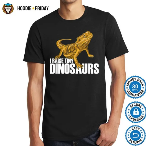 Funny Bearded Dragon Owner I Raise Tiny Dinosaurs Shirts