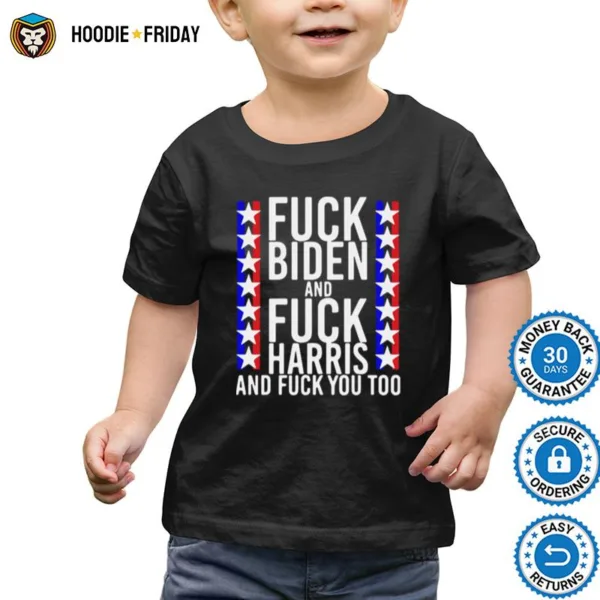 Funny Fuck Joe Biden And Fuck Kamala Harris And Fuck You Too Shirts