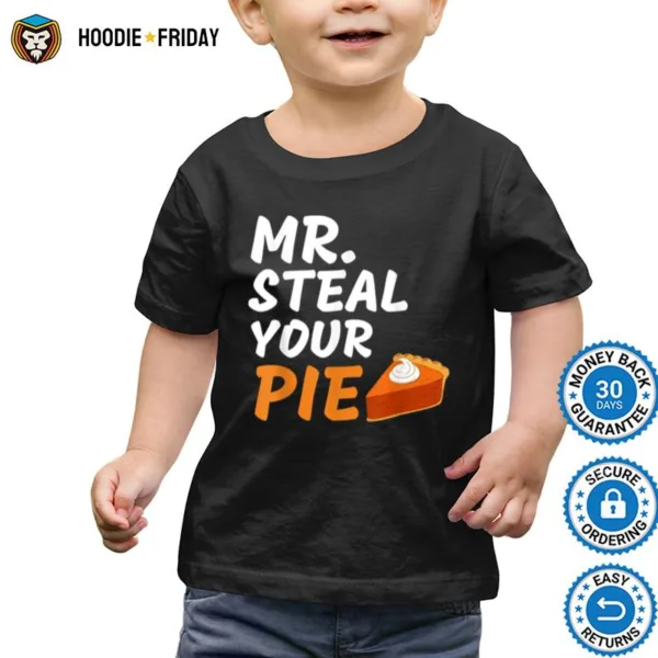 Funny Mr Steal Your Pie Thanksgiving Shirts