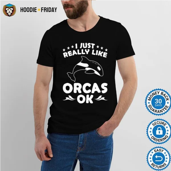 Funny Orca Lovers I Just Really Like Orcas Ok Whales Long Sleeve Shirts