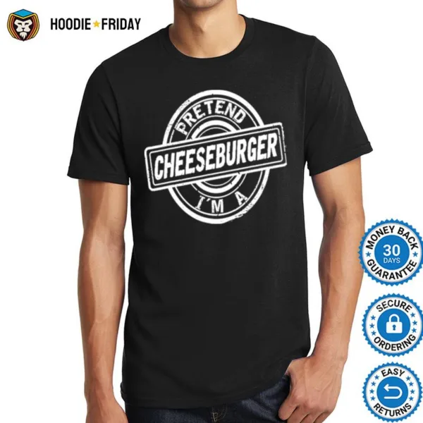 Funny Pretend I? A Cheeseburger Halloween Costume Shirts