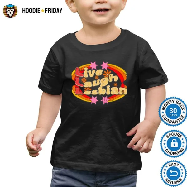 Funny Pride Life Live Laugh Lesbian Shirts