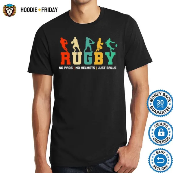 Funny Quote Rugby No Pads No Helmets Just Balls Shirts