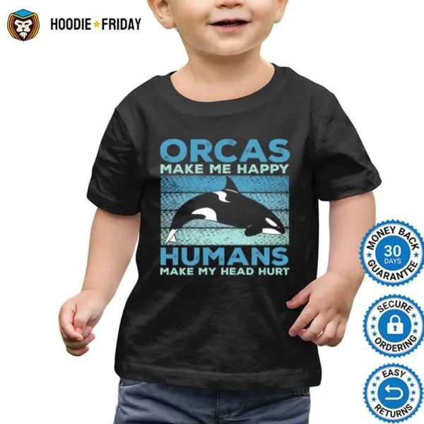 Funny Whales Orcas Make Me Happy Orca Lovers Pullover Hoodie Shirts