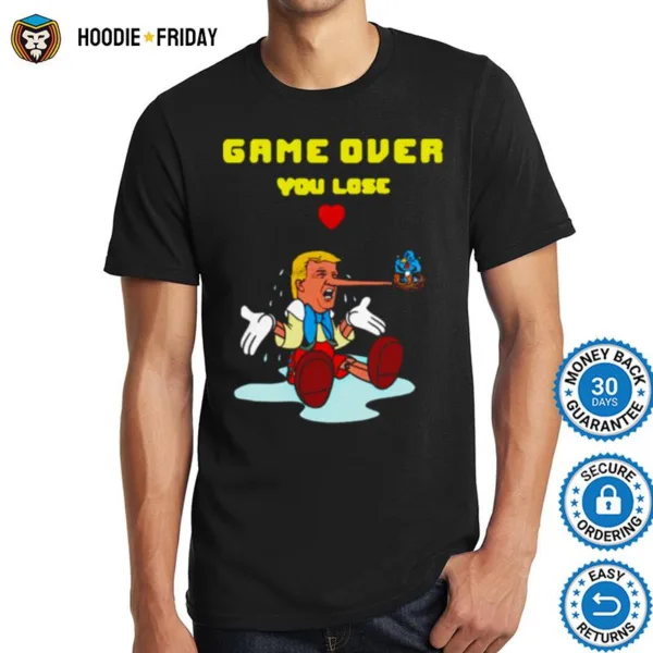 Game Over You Lose Trump Shirts