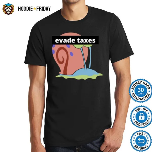 Gary Evade Taxes Spongebob Shirts