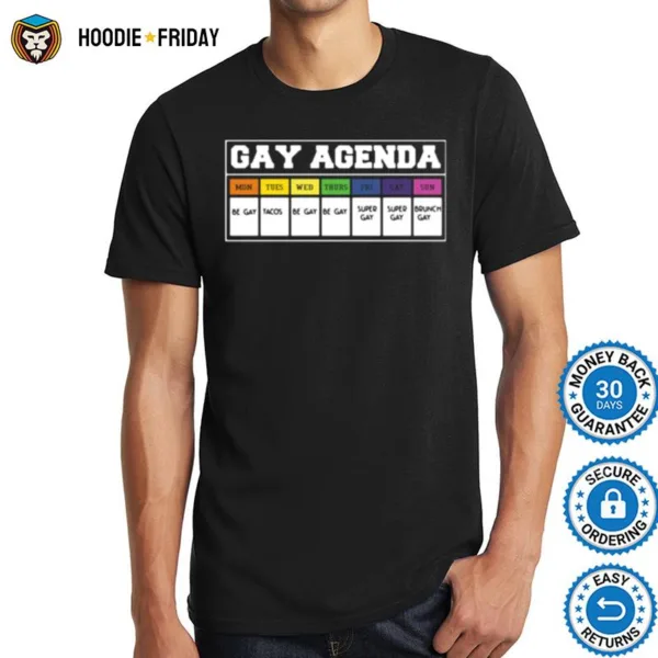 Gay Agenda Mon Tues Wed Thurs Fri Shirts