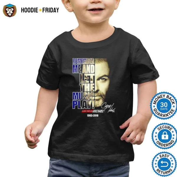 George Michael Remember Me And Let The Music Play Signature Shirts