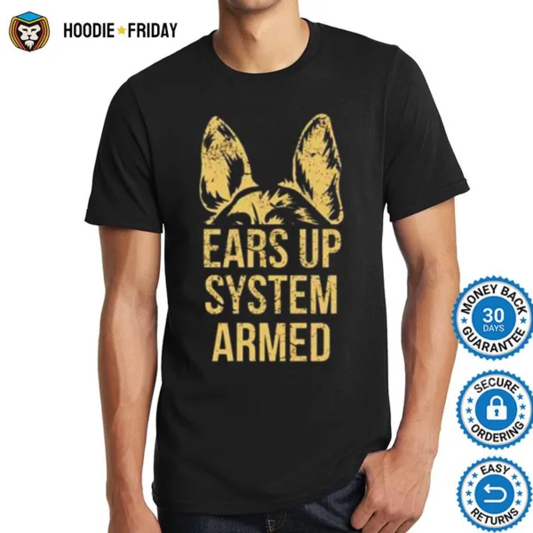 German Shepherd Ears Up System Armed Shirts