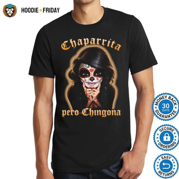 Girl Chaparrita Pero Chingona Shirts