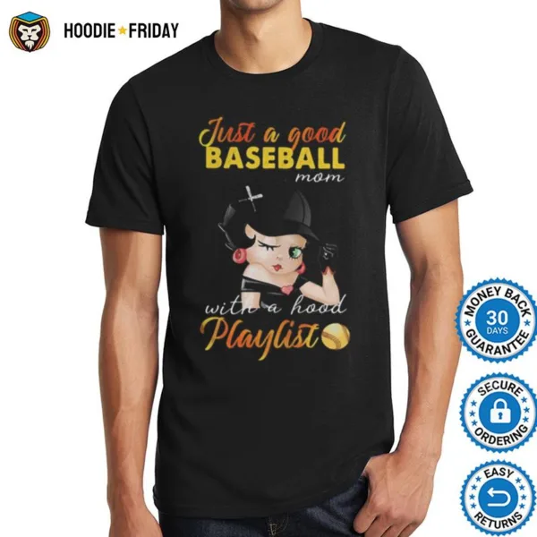 Girl Just A Good Baseball Mom With A Hood Playlist Shirts