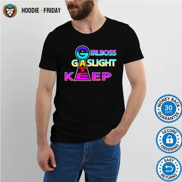 Girlboss Gatekeep Gasligh Shirts