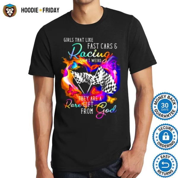 Girls That Like Fast Cars And Racing They Are A Rare God Butterflies Shirts