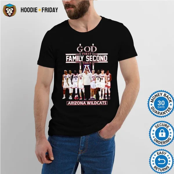 God Family Second First Then Arizona Wildcats Team Shirts