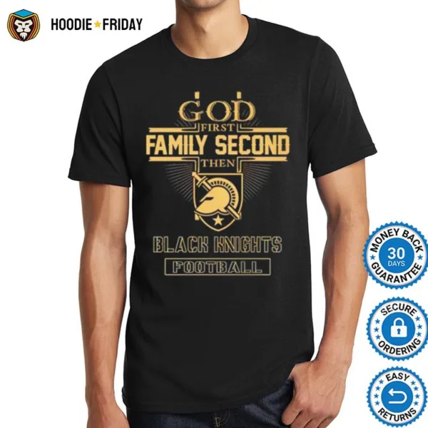 God First Family Second Then Black Knights Football Shirts