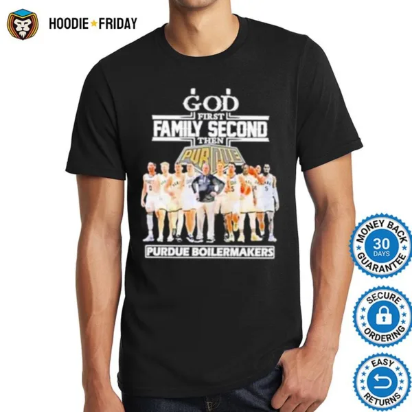 God First Family Second Then Purdue Boilermakers Shirts