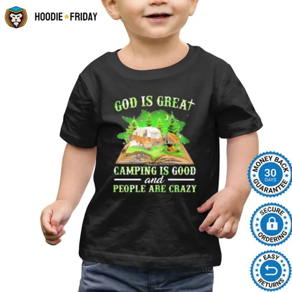 God Is Great Camping God Camping Is Good And People Are Crazy Shirts