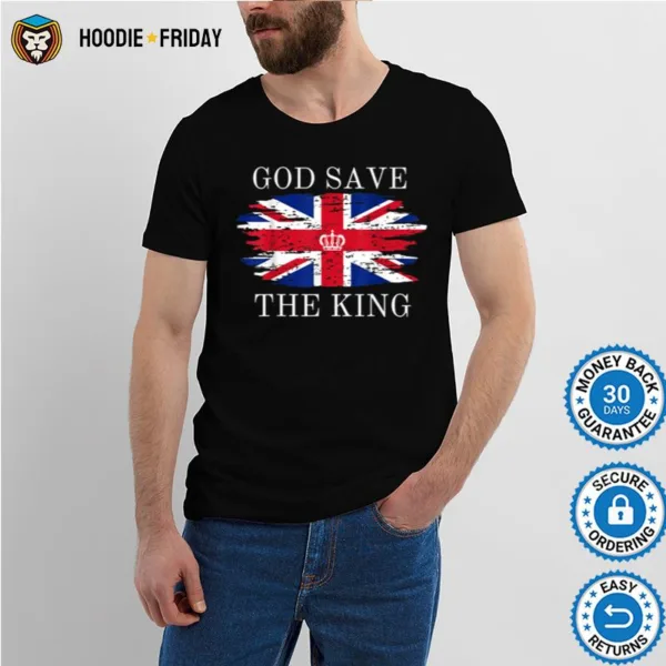 God Save The King T Shirt Shirts