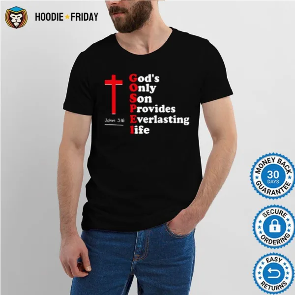 Gods Only Son Provides Everlasting Life John 316 Shirts