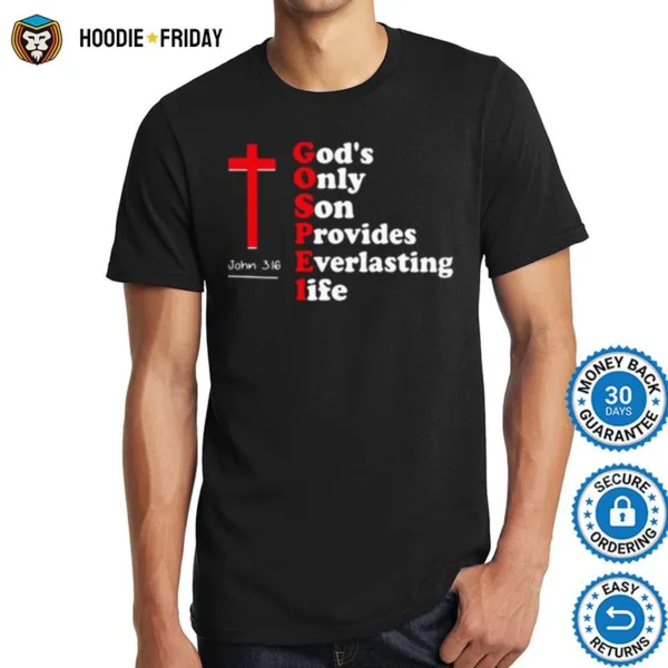 Gods Only Son Provides Everlasting Life John 316 Shirts